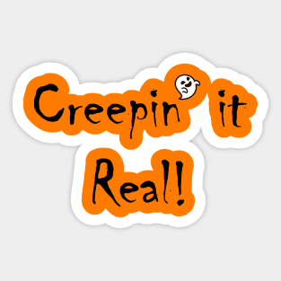 Creepin' It Real! Sticker